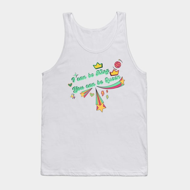 I can be king, you can be queen Tank Top by Once Upon a Find Couture 